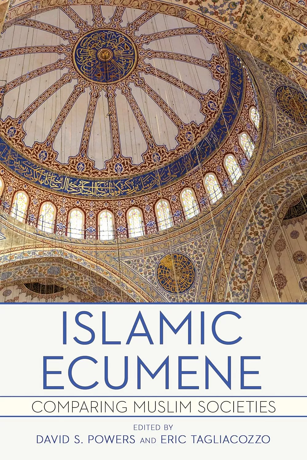 Islamic Ecumene - Work Reveals a Layered, Complex Islamic Polity